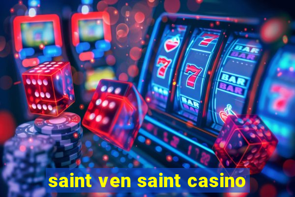 saint ven saint casino