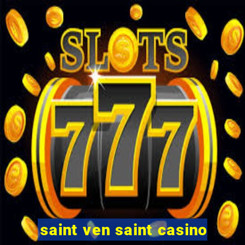 saint ven saint casino