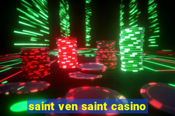 saint ven saint casino