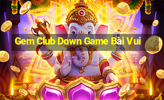 Gem Club Down Game Bài Vui