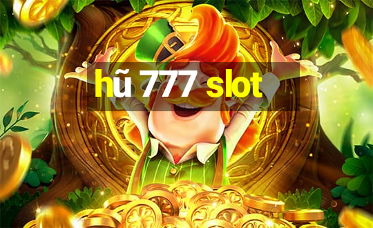 hũ 777 slot