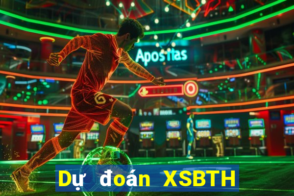 Dự đoán XSBTH ngày 13