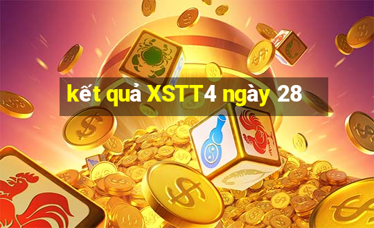 kết quả XSTT4 ngày 28