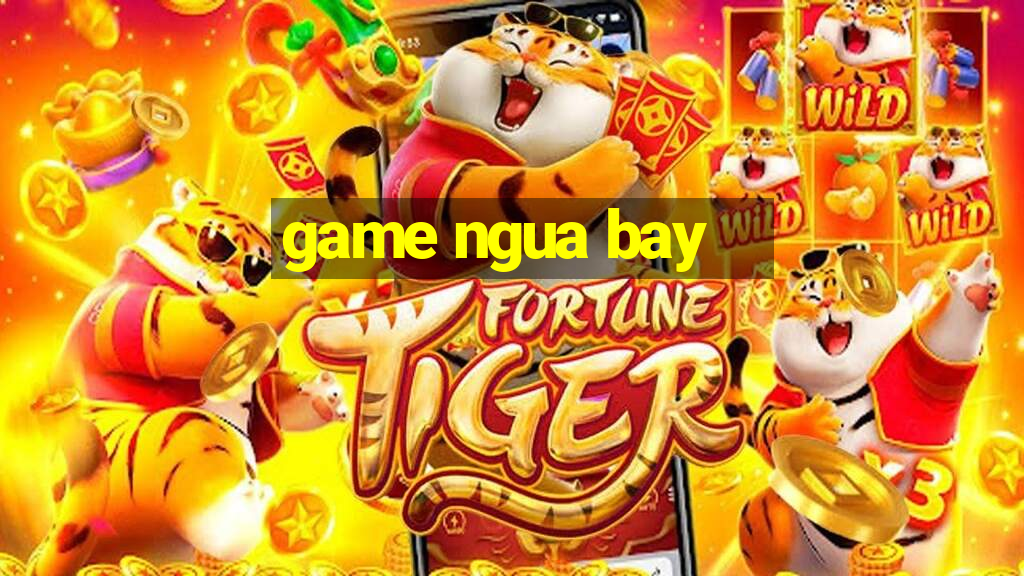 game ngua bay