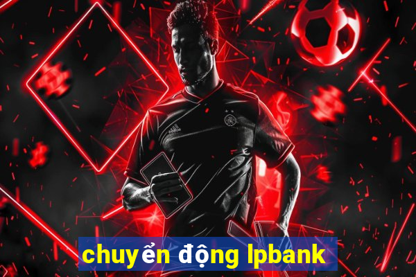 chuyển động lpbank