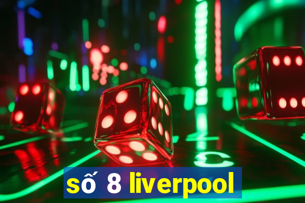 số 8 liverpool