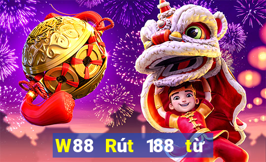 W88 Rút 188 từ trò chơi đại phát