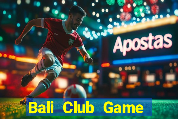 Bali Club Game Bài Mới