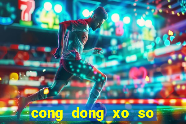 cong dong xo so mien bac