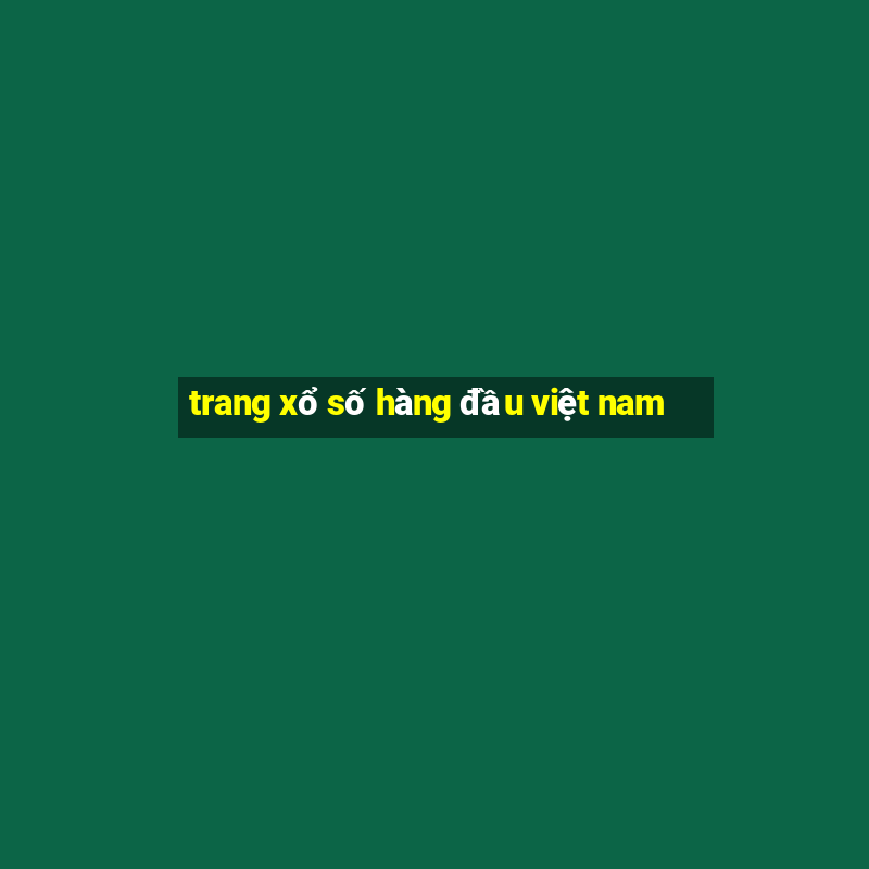 trang xổ số hàng đầu việt nam