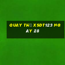 Quay thử XSDT123 ngày 28