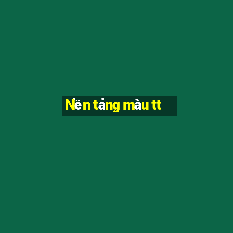 Nền tảng màu tt