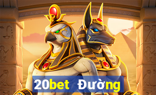 20bet Đường hạ cánh siêu thánh