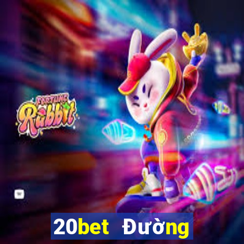 20bet Đường hạ cánh siêu thánh