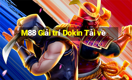 M88 Giải trí Dokin Tải về