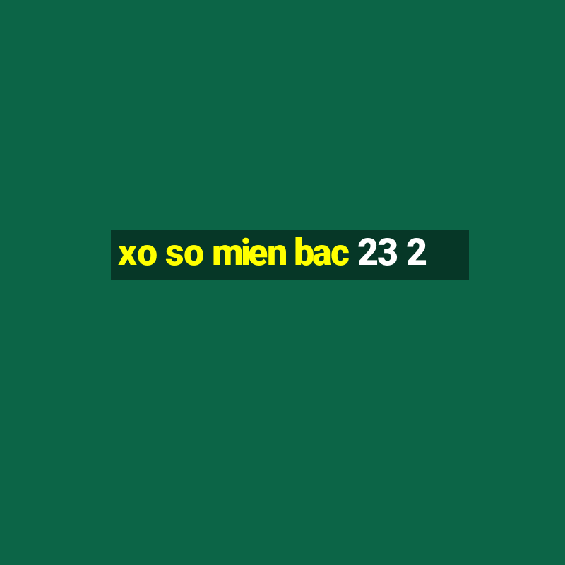 xo so mien bac 23 2