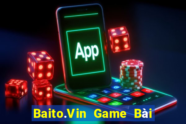 Baito.Vin Game Bài Tài Xỉu