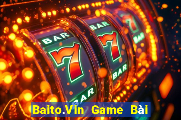 Baito.Vin Game Bài Tài Xỉu