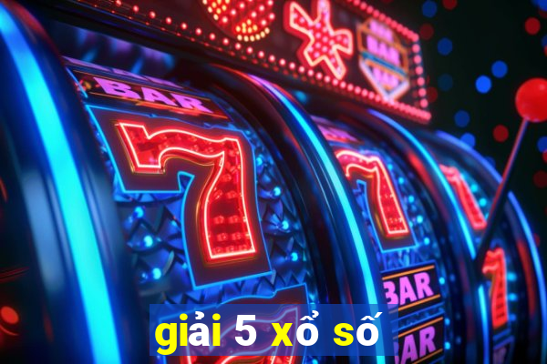 giải 5 xổ số