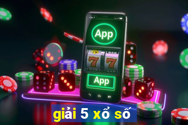 giải 5 xổ số