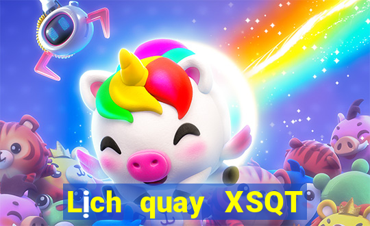 Lịch quay XSQT ngày 27