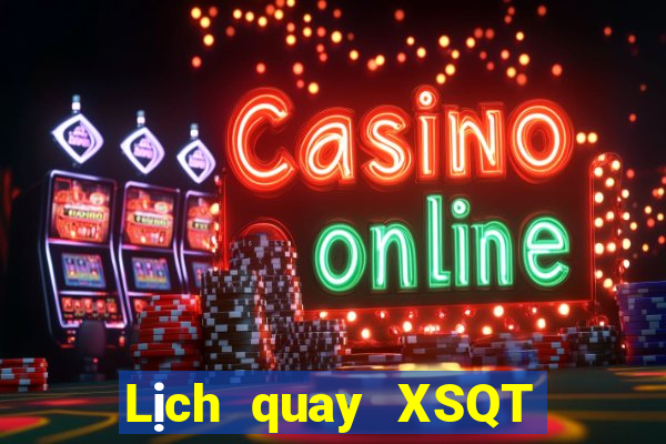 Lịch quay XSQT ngày 27