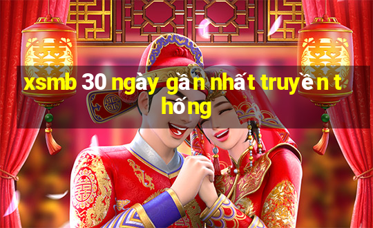 xsmb 30 ngày gần nhất truyền thống