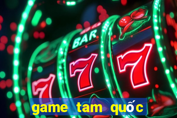 game tam quốc thẻ bài hay