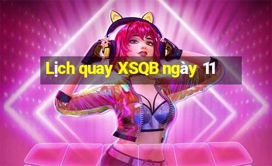 Lịch quay XSQB ngày 11