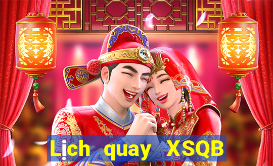 Lịch quay XSQB ngày 11