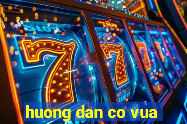 huong dan co vua