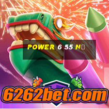 power 6 55 nổ