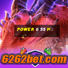 power 6 55 nổ