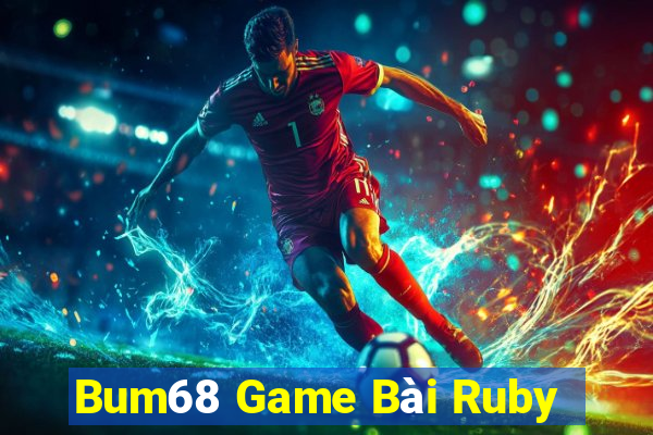 Bum68 Game Bài Ruby