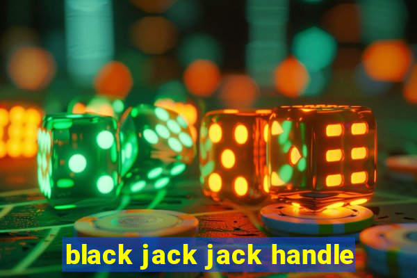 black jack jack handle