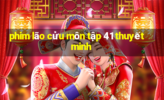 phim lão cửu môn tập 41 thuyết minh