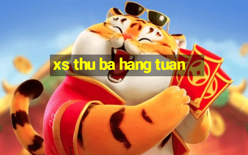 xs thu ba hang tuan