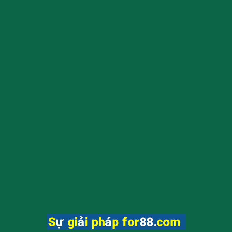 Sự giải pháp for88.com