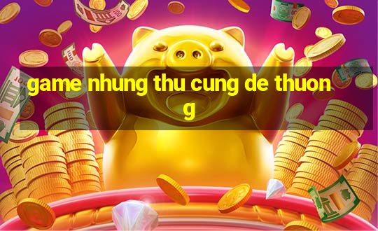 game nhung thu cung de thuong