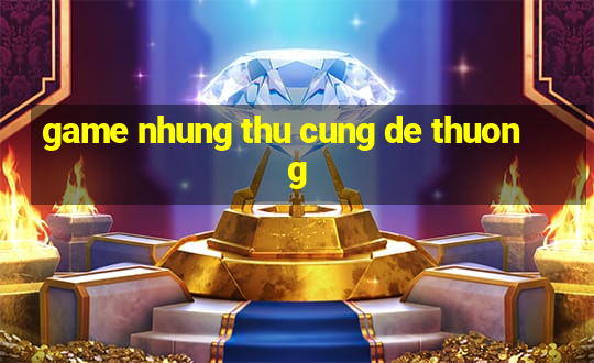 game nhung thu cung de thuong