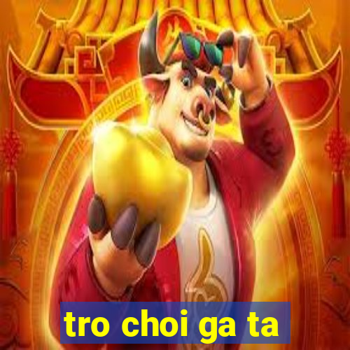 tro choi ga ta