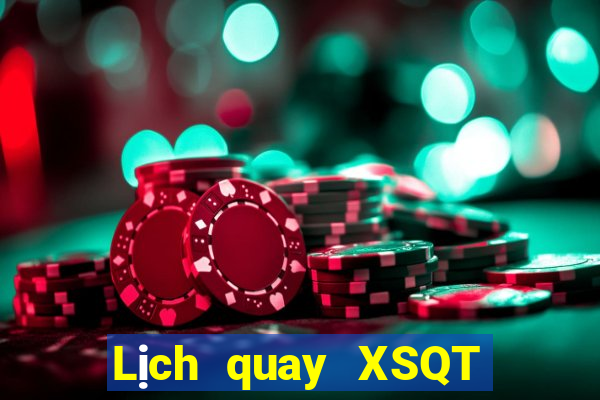 Lịch quay XSQT ngày 7