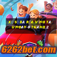 xổ số bà rịa vũng tàu ngày 9 tháng 2