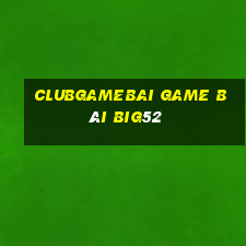 Clubgamebai Game Bài Big52