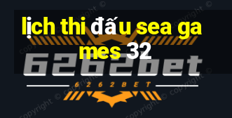 lịch thi đấu sea games 32