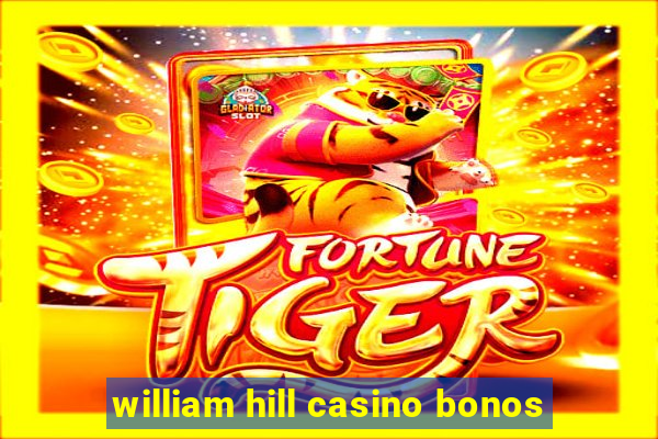 william hill casino bonos