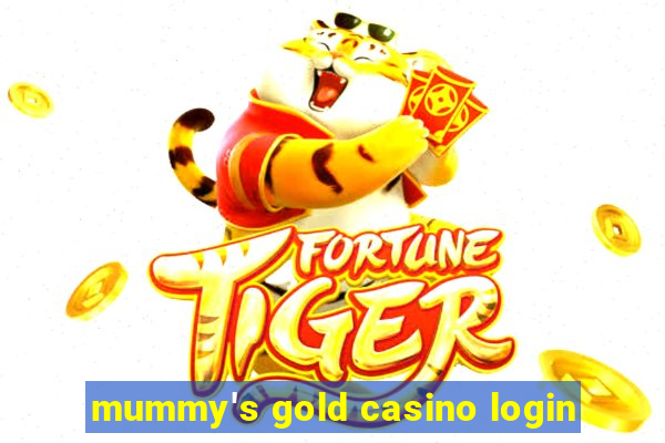 mummy's gold casino login