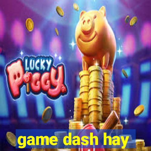 game dash hay