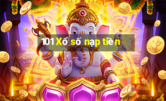 101 Xổ số nạp tiền