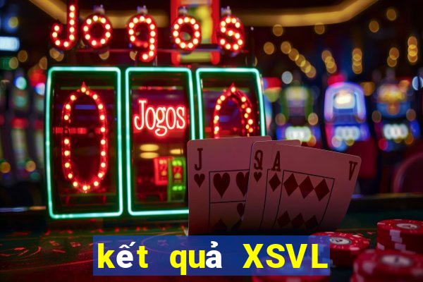 kết quả XSVL ngày 3